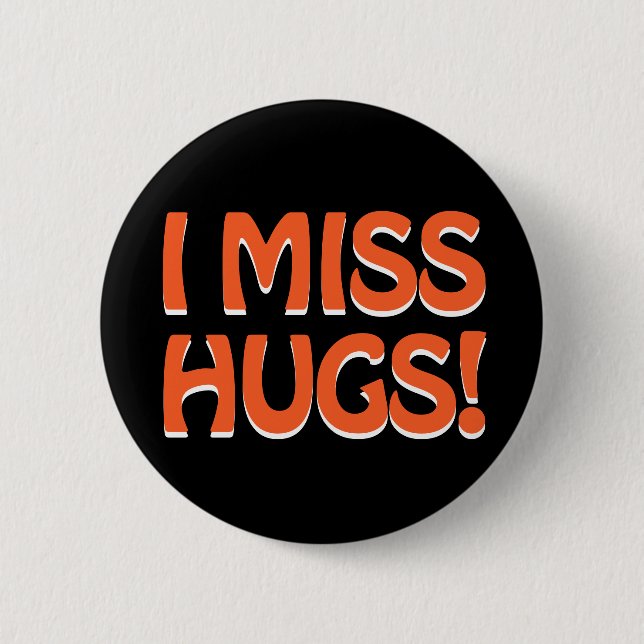 Human warmth expression (I miss hugs!) 2 Inch Round Button (Front)