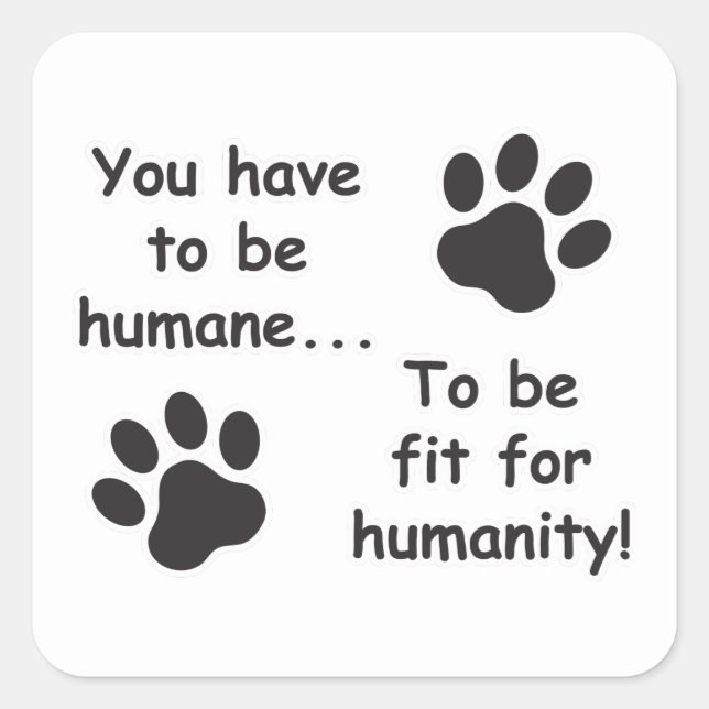 Humane for Humanity Square Sticker (Front)