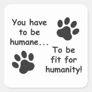Humane for Humanity Square Sticker