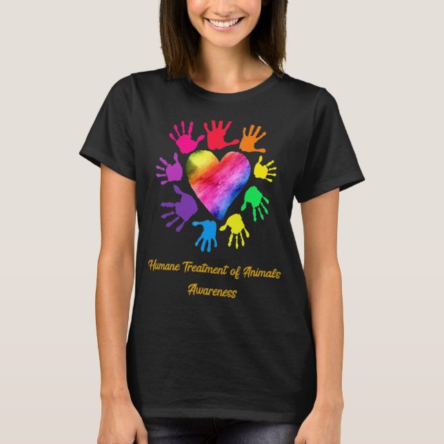 Humane Treatment Of Animals Awareness Hands T-Shirt (Front)