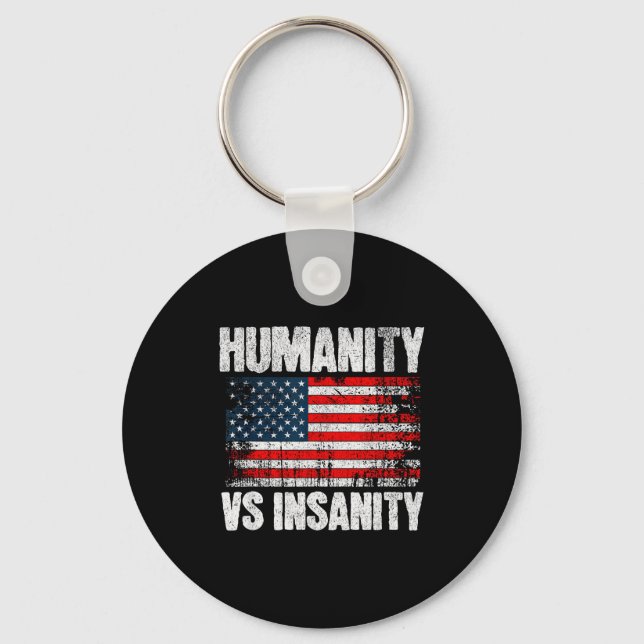 Humanity Versus Insanity Distressed American Flag  Keychain (Front)