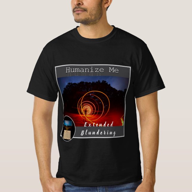 Humanize Me T-Shirt (Front)