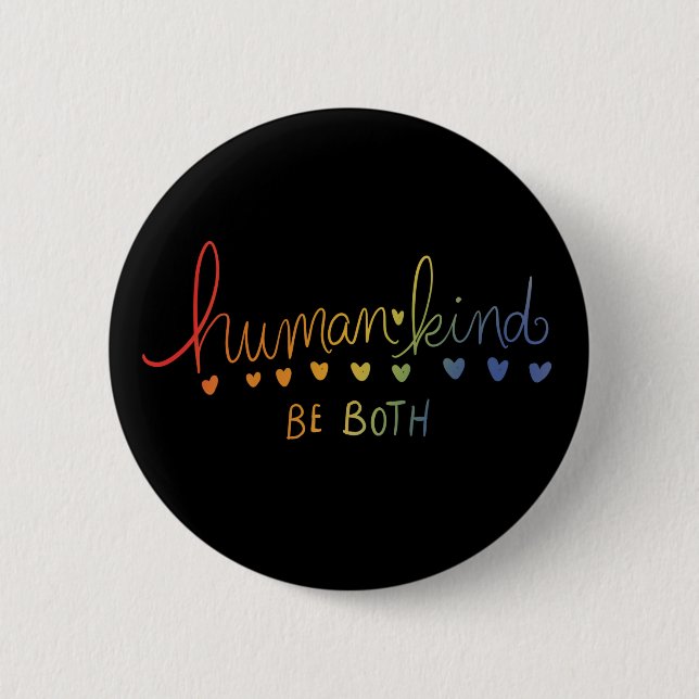 Humankind Be both human kind 2 Inch Round Button (Front)