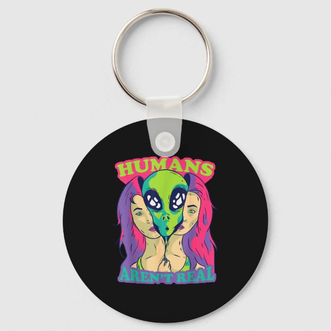 Humans Aren't Real - Funny Comic Style Alien Outer Keychain (Front)