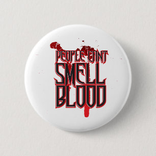 Humans Can't Smell Blood 2 Inch Round Button
