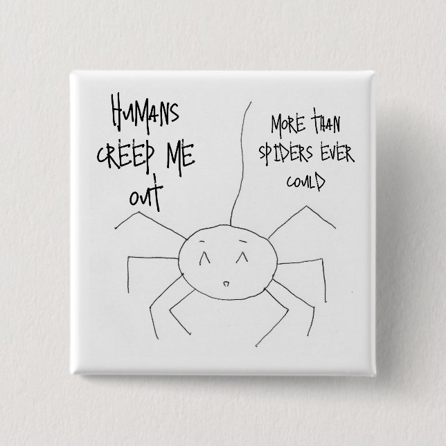 Humans Creep Me Out button (Front)