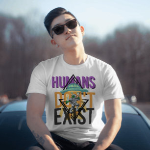 Humans don't exist graphic T-Shirt