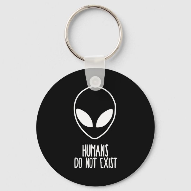 Humans Dont Exist  Keychain (Front)