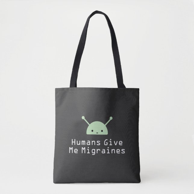 Humans Give Me Migraines Tote Bag (Devant)