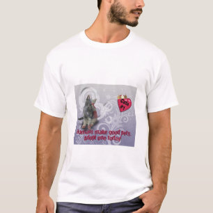 Humans Make Good Pets - Adopt One Today T-Shirt