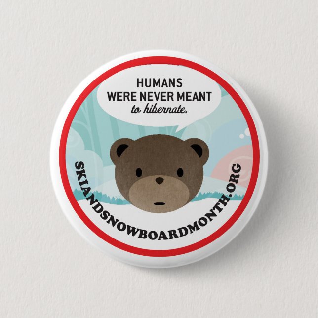 Humans Were Never Meant to Hibernate 2 Inch Round Button (Front)