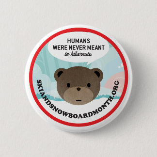 Humans Were Never Meant to Hibernate 2 Inch Round Button