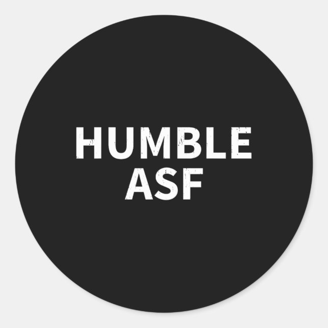 Humble Asf  Classic Round Sticker (Front)
