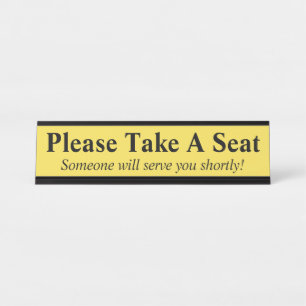 Humble, Basic "Please Take A Seat" Desk Name Plate