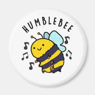 Humble Bee Funny Bumblebee Pun  Magnet