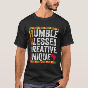 Humble Blessed Creative Unique Black History and C T-Shirt