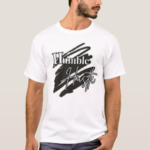 Humble Hustle Motivational   Minimal Streetwear  T-Shirt