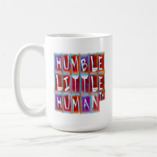 Humble Little Human (TM) Coffee Mug