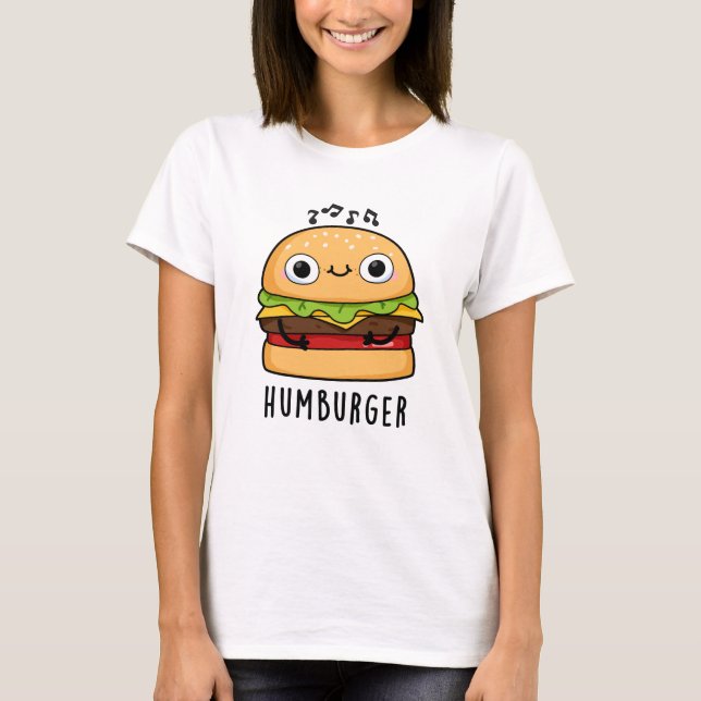 Humburger Funny Humming Burger Pun  T-Shirt (Front)