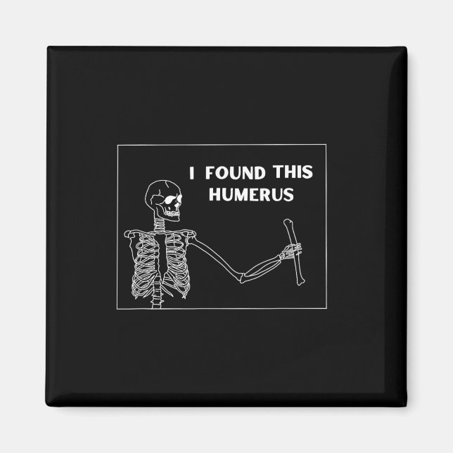 Humerus Skeleton - Funny Halloween Uni  Magnet (Front)