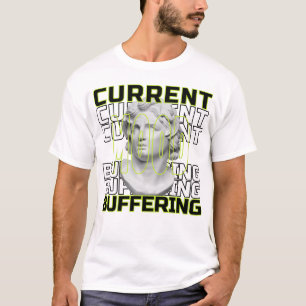 Humeur actuelle : Mise en mémoire tampon – T-Shirt