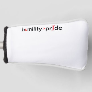 Humility is Greater Than Pride Golf Head Cover