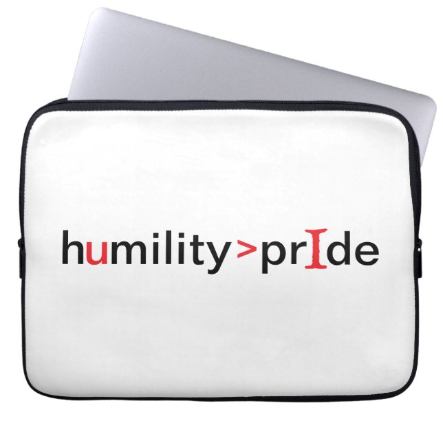 Humility is Greater Than Pride Laptop Sleeve (Front)