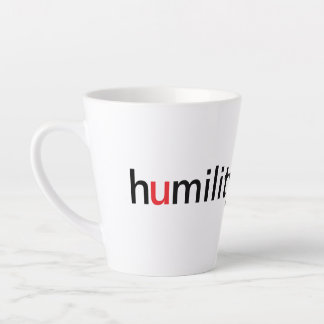 Humility is Greater Than Pride Latte Mug