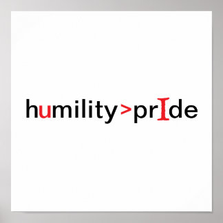 Humility is Greater Than Pride Poster