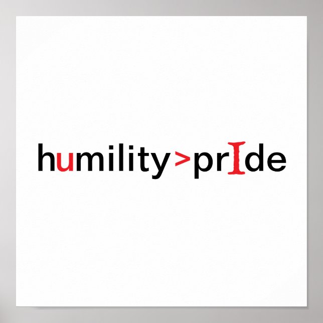Humility is Greater Than Pride Poster (Front)