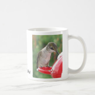 Hummingbird, Drink up life! Coffee Mug
