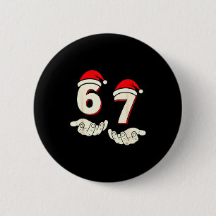Humor 6-7 Six Seven Christmas Funny 67 Meme 2 Inch Round Button