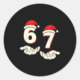 Humor 6-7 Six Seven Christmas Funny 67 Meme  Classic Round Sticker