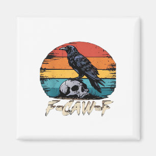 Humor F-Caw-F Gothic Funny Crow Essential Retro St Magnet