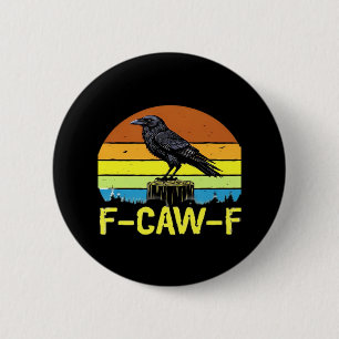 Humor Funny Crow F-Caw-F Gothic 2 Inch Round Button