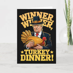 Humor Funny Trump Winner Winner Turkey Dinner Than Card