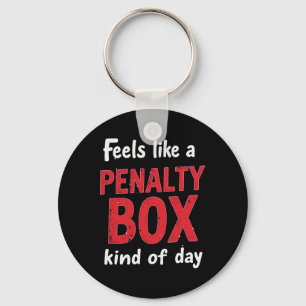 Humor Hockey Feels Like A Penalty Box Day Keychain