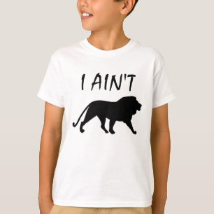 HUMOR  I AINT LION FUNNY T-Shirt