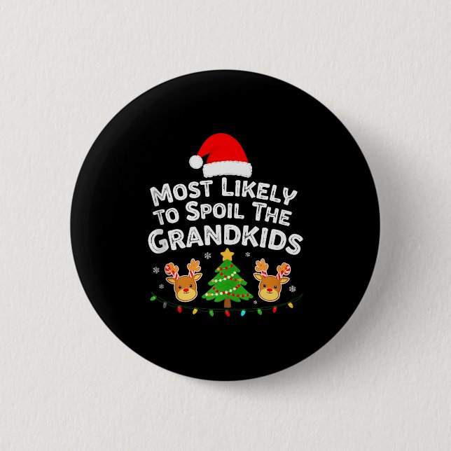 Humor Most Likely To Sil The Grandkids Christmas F 2 Inch Round Button (Front)