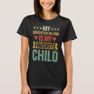 Humor My Daughter In Law Is My Favorite Child Vint T-Shirt