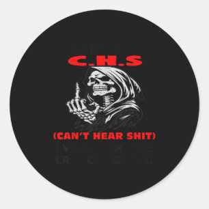 Humor Quote I Suffer From Chs I Will Huh The Crap  Classic Round Sticker