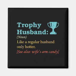 Humor Trophy Husband Definition Husband Magnet