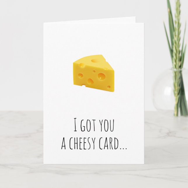 Humorous Birthday, Anniversary, Card Cheese (Front)