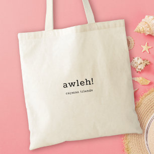 Humorous Caymanian Dialect Awleh Tote Bag