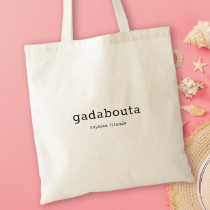 Humorous Caymanian Dialect Gadabouta Tote Bag