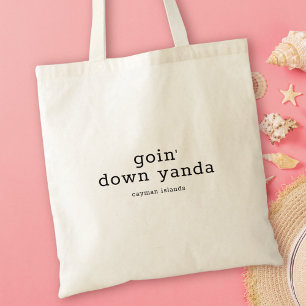 Humorous Caymanian Dialect Goin' Down Yanda Tote Bag