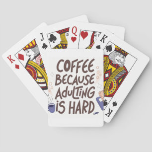 Humorous Coffee and Adulting Text Graphic Playing Cards
