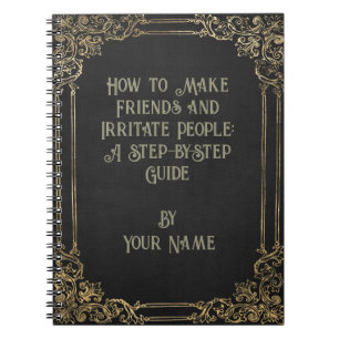 Humorous 'How to Make Friends and Irritate People' Notebook