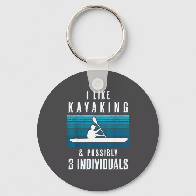 Humorous Kayaking Quote Funny Kayak Saying For Kay Keychain (Front)