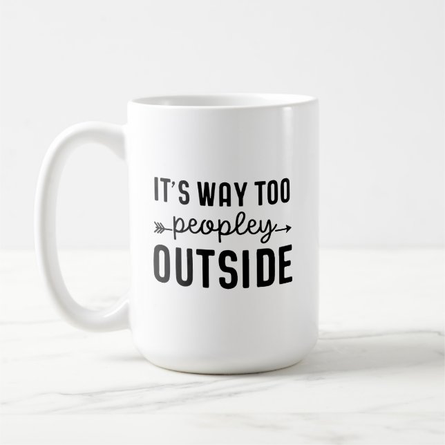 Humorous Mug Way Too Peopley Outside (Left)